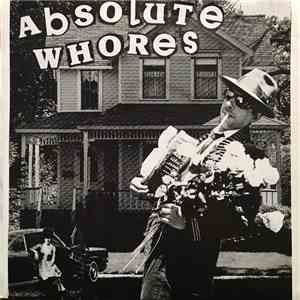 The Absolute Whores - Marking Time / I'm An Asshole (For Your Love) download flac