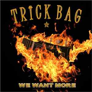 Trick Bag  - We Want More download flac