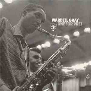 Wardell Gray - One For Prez download flac