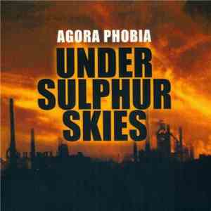 Agora Phobia - Under Sulphur Skies download flac