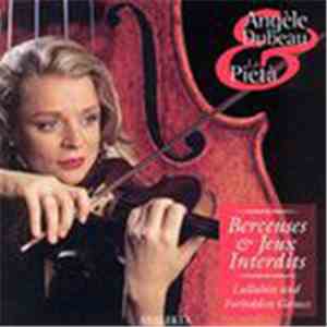 Angèle Dubeau & La Pietà - Berceuses Et Jeux Interdits = Lullabies And Forbidden Games download flac