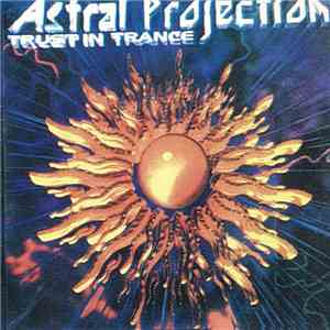 Astral Projection - Trust In Trance download flac