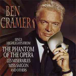 Ben Cramer - Sings Highlights From The Phantom Of The Opera, Les Miserables, Miss Saigon And Others download flac