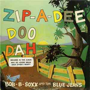 Bob B. Soxx And The Blue Jeans - Zip-A-Dee Doo Dah download flac