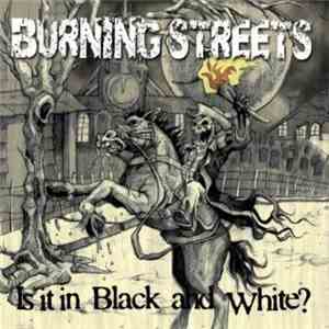 Burning Streets - Is It In Black And White? download flac