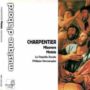 Charpentier - La Chapelle Royale, Philippe Herreweghe - Miserere / Motets download flac