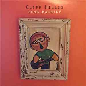 Cliff Hillis - Song Machine download flac