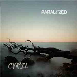 Cyril  - Paralyzed download flac