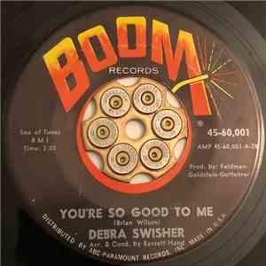 Debra Swisher - You're So Good To Me / Thank You And Goodnight download flac