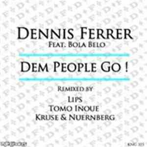 Dennis Ferrer Feat. Bola Belo - Dem People Go! download flac