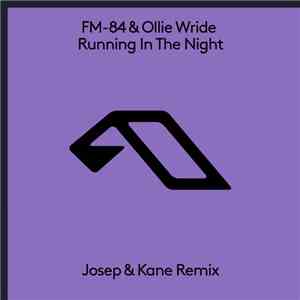 FM-84 & Ollie Wride - Running In The Night (Josep & Kane Remix) download flac
