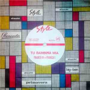 Franco IV E Franco I / Lionello / Riccardo Bordoni - Tu Bambina Mia / Il Tà Tà Tà / Per Non Sognar... Non Dormo Più download flac