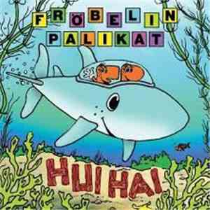 Fröbelin Palikat - Hui Hai download flac
