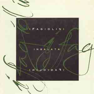 I Fagiolini - Insalata download flac
