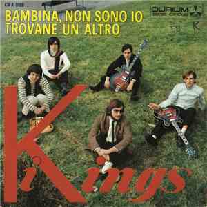 I Kings - Bambina, Non Sono Io / Trovane Un Altro download flac