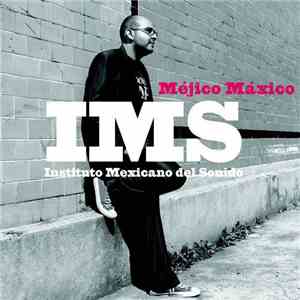 Instituto Mexicano Del Sonido - Méjico Máxico download flac