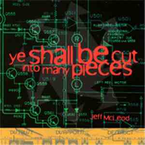 Jeff McLeod - Ye Shall Be Cut Into Many Pieces download flac
