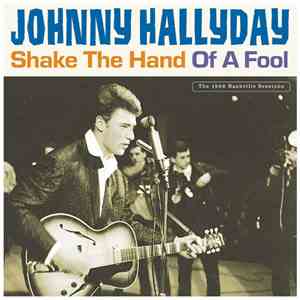 Johnny Hallyday - Shake The Hand Of A Fool download flac