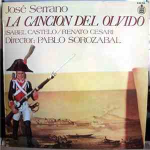 José Serrano / Isabel Castelo / Renato Cesari / Pablo Sorozabal - La Cancion Del Olvido download flac