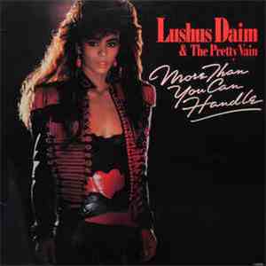 Lushus Daim & The Pretty Vain - More Than You Can Handle download flac