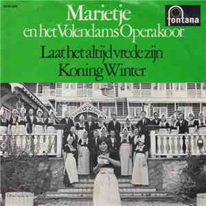 Marietje En Het Volendams Opera Koor - Laat Het Altijd Vrede Zijn / Koning Winter download flac