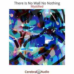 Mystified - There Is No Wall No Nothing download flac