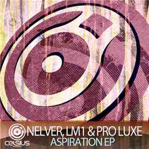Nelver, LM1 & Pro Luxe - Aspiration EP download flac