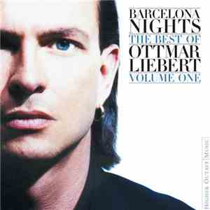 Ottmar Liebert - Barcelona Nights: The Best Of Ottmar Liebert, Volume One download flac