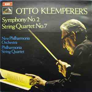 Otto Klemperer, New Philharmonia Orchestra, Philharmonia String Quartet - Otto Klemperer's Symphony No. 2 • String Quartet No. 7 download flac