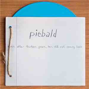 Piebald - Even After Thirteen Years, He's Still Not Coming Back download flac
