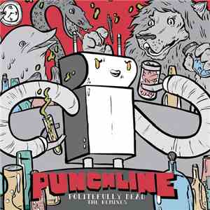 Punchline - Politefully Dead, The Remixes download flac