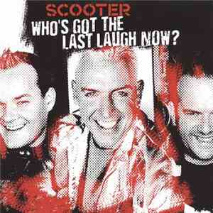Scooter - Who's Got The Last Laugh Now? download flac