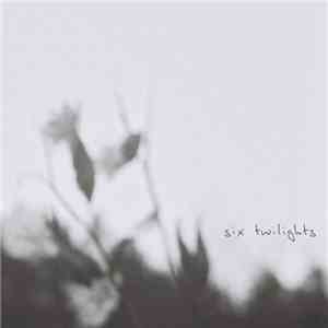 Six Twilights - Six Twilights download flac