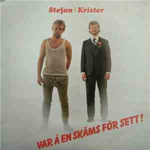 Stefan & Krister - Var Å En Skäms För Sett download flac