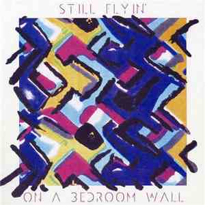 Still Flyin' - On A Bedroom Wall download flac