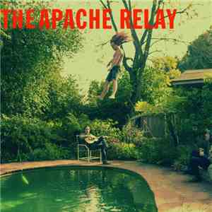 The Apache Relay - The Apache Relay download flac