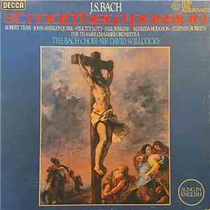 The Bach Choir / David Willcocks / Robert Tear / John Shirley-Quirk / Felicity Lott / Alfreda Hodgson / Neil Jenkins / Stephen Roberts  / St. Paul's Cathedral Boys Choir / The Thames Chamber Orchestra - Bach, St. Matthew Passion download flac