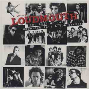 The Boomtown Rats & Bob Geldof - Loudmouth: The Best Of The Boomtown Rats & Bob Geldof download flac