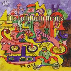 The Lightbulb Heads - Quirkus download flac