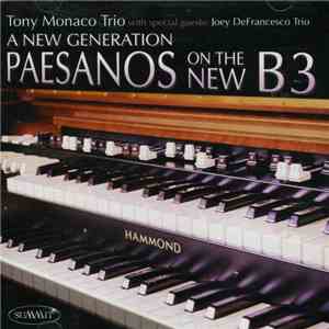 Tony Monaco Trio With Special Guests: Joey DeFrancesco Trio - A New Generation - Peasanos On The New B3 download flac