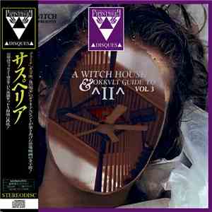 Various - A Witch House & Okkvlt Guide To ^II^ Vol. 3 download flac