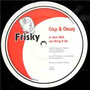 Crisp & Chewy - Sour Milk / Bring It Up download flac