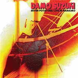 Damo Suzuki - Seven Potatoes: Live In Nanaimo download flac