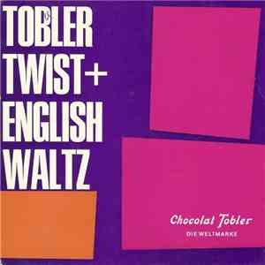 Das Große Tobler-Orchester / Die Tobler-Rhythmiker - Tobler - English Waltz / Tobler - Twist download flac