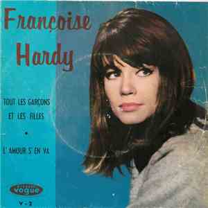 Françoise Hardy - Tous Les Garçons Et Les Filles / L'amour S'en Va download flac