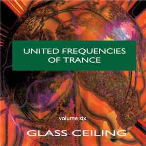 Glass Ceiling - United Frequencies Of Trance Volume Six download flac