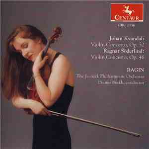Johan Kvandal, Ragnar Söderlind, Ragin, The Janáčkova Philharmonic Orchestra, Dennis Burke - Violin Concerto, Op. 52 / Violin Concerto, Op. 46 download flac