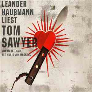 Leander Haußmann Liest Von Mark Twain Mit Musik Von Moondog - Tom Sawyer download flac
