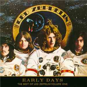 Led Zeppelin - Early Days: The Best Of Led Zeppelin Volume One download flac