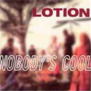 Lotion - Nobody's Cool download flac